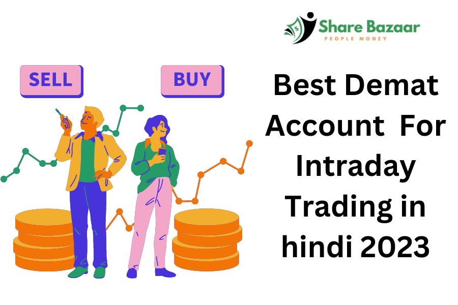 Best Demat Account  For Intraday Trading in hindi 2023